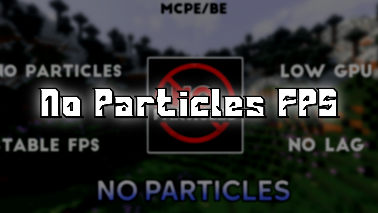 No Particles FPS Texture Pack (26.10) - MCPE/Bedrock - Mc-Mod.Net