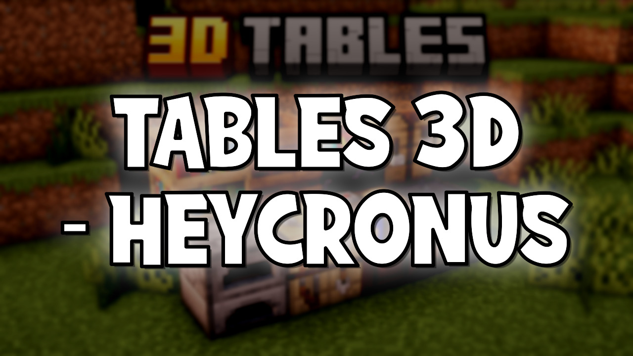 Tables 3D - Heycronus Texture Pack (26.1.2) - Mc-Mod.Net