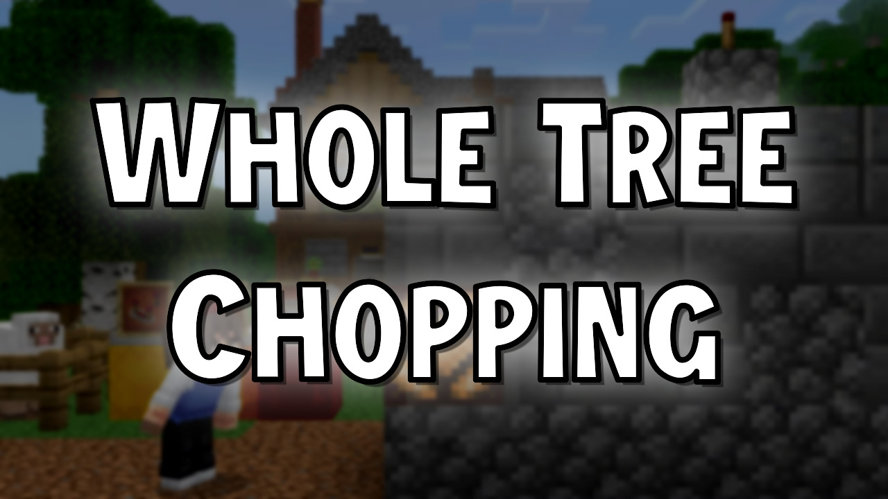 Whole Tree Chopping Addon (26.10) - MCPE/Bedrock - Mc-Mod.Net